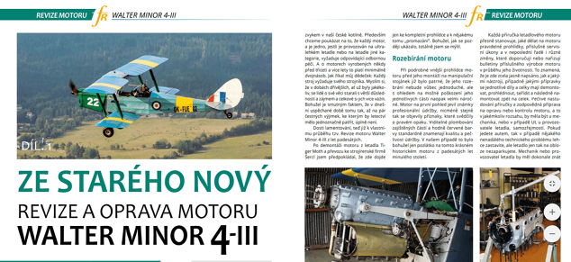 O restaurování motoru Minor 4-III jste mohli číst v seriálu v časopise Flying Revue. Po kliknutí si můžete první díl seriálu přečíst i zde. 