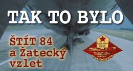 Nová kniha "TAK TO BYLO Štít 84 a Žatecký vzlet"
