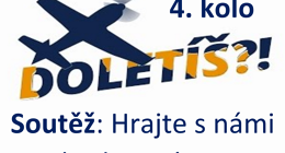 Soutěž "Doletíš?!": 4. kolo